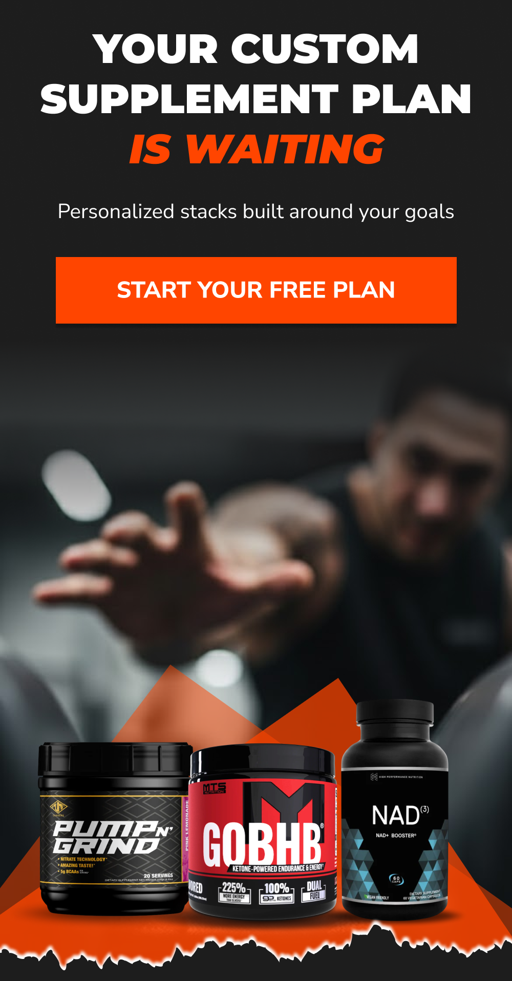 YOUR CUSTOM SUPPLEMENT PLAN IS WAITING START YOUR FREE PLAN
