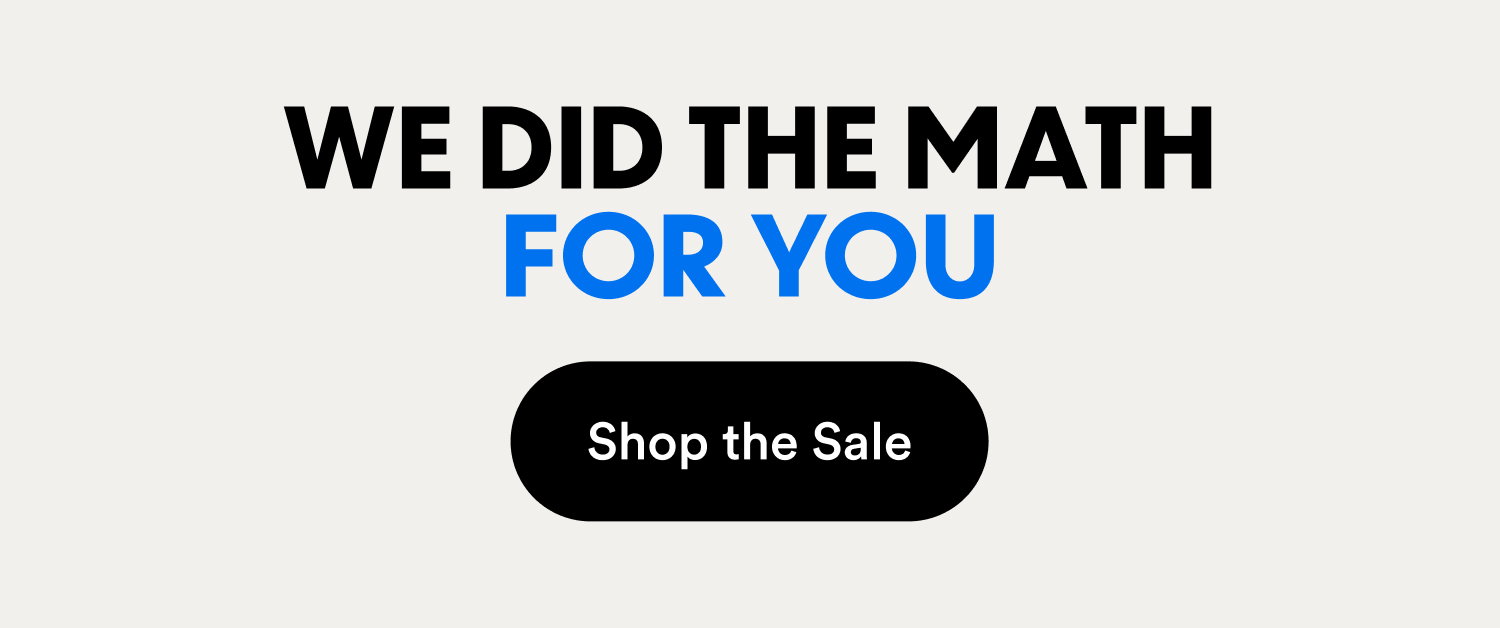 We Did The Math For You | Shop the Sale