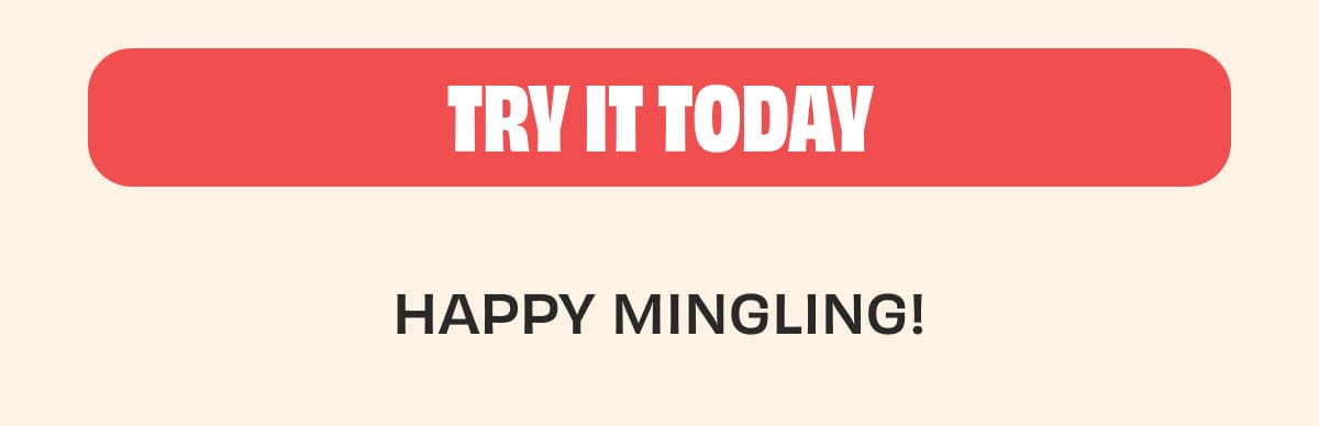 TRY IT TODAY