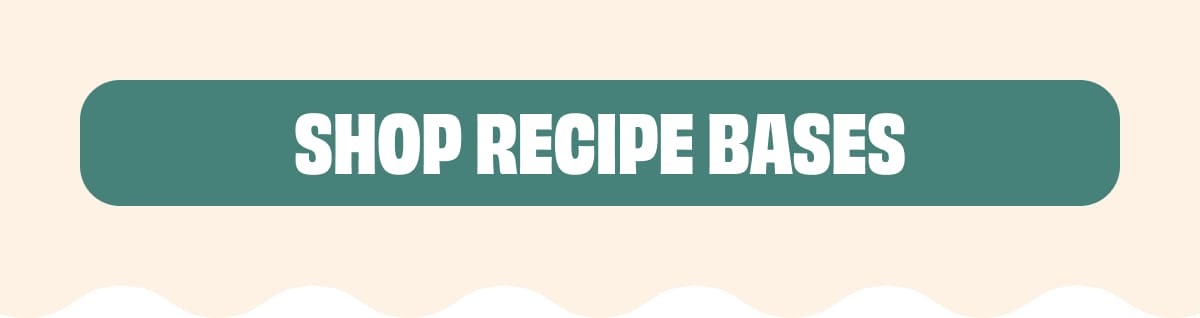 SHOP RECIPE BASES