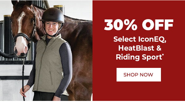 30% Off Select IconEQ, HeatBlast, and Riding Sport