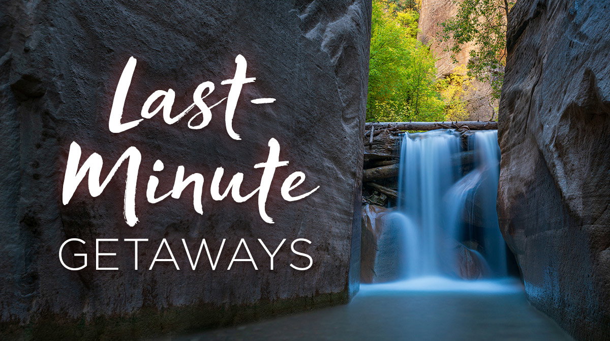 Last-Minute Getaways