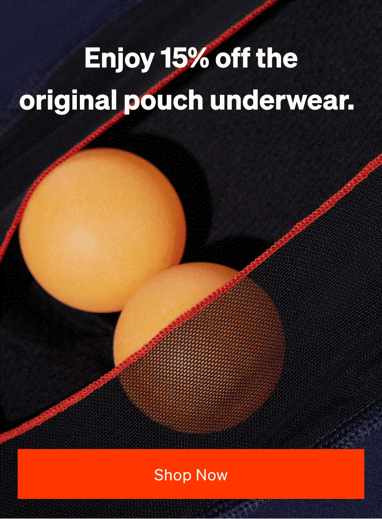 The original pouch underwear.