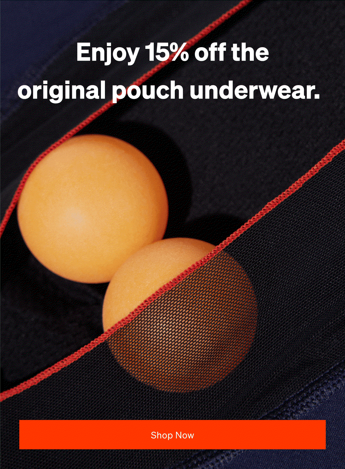 The original pouch underwear.