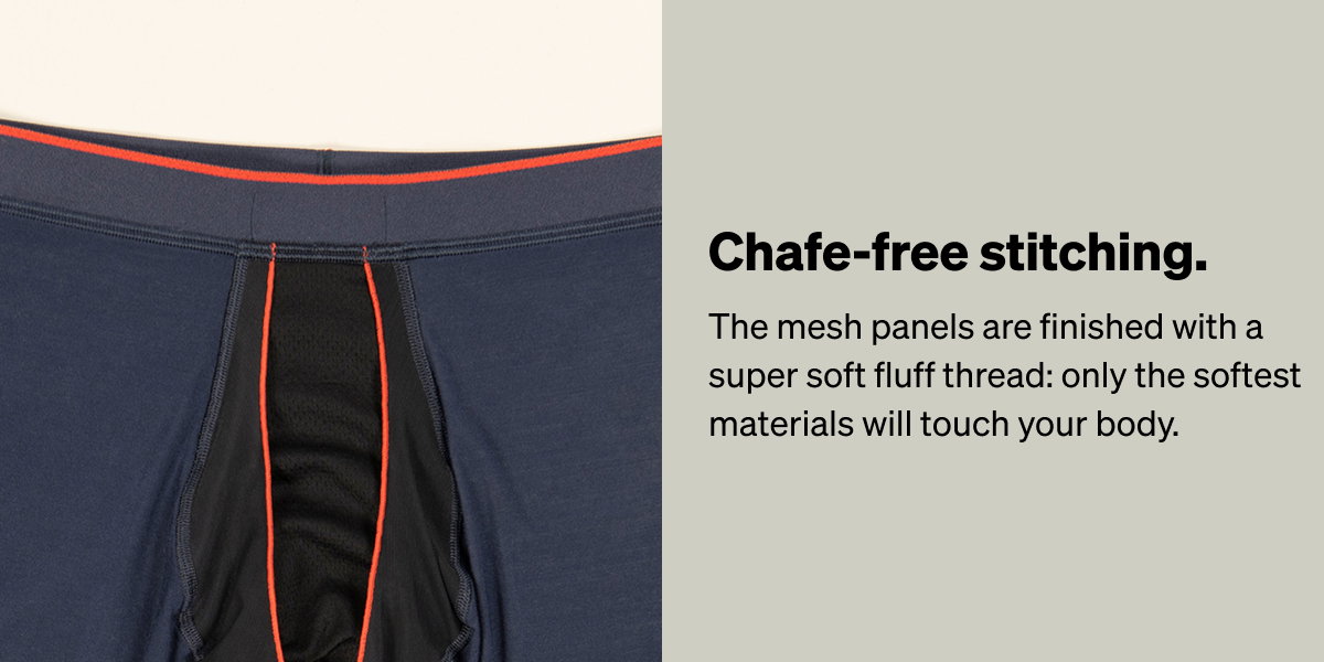 Chafe-free stitching.