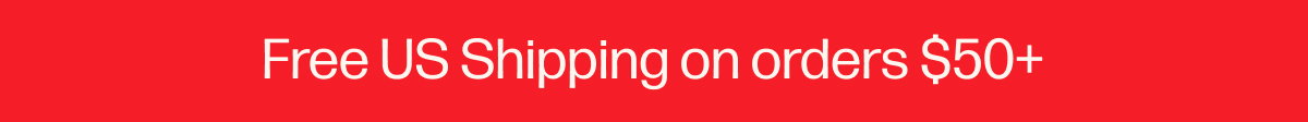 Free US Shipping on orders $50+