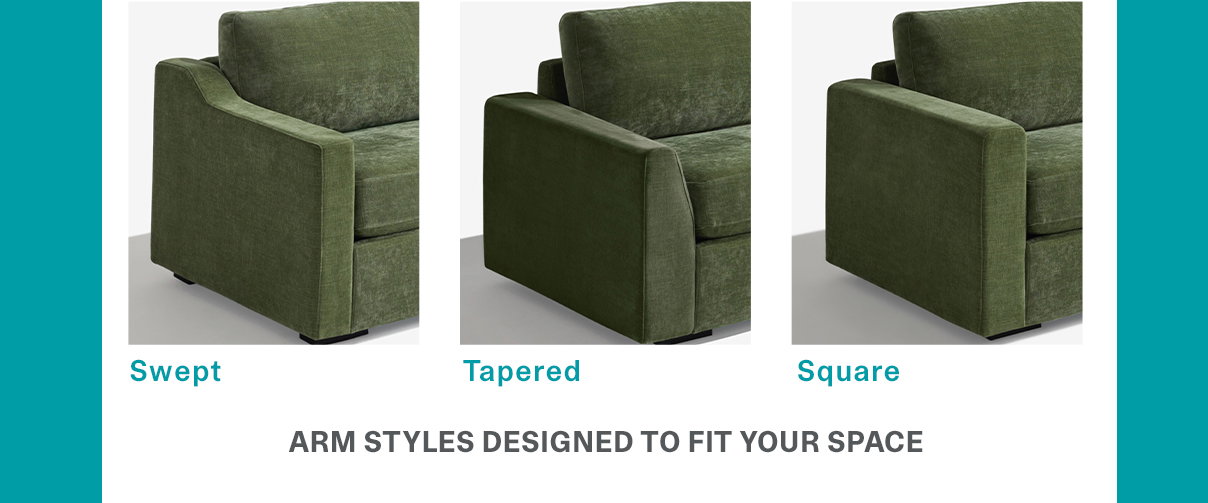 Arm styles designed to fit your space