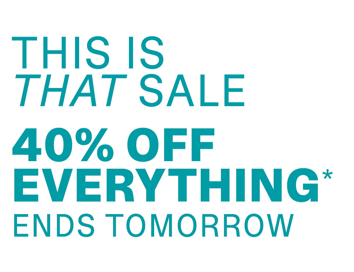 40% Off Everything