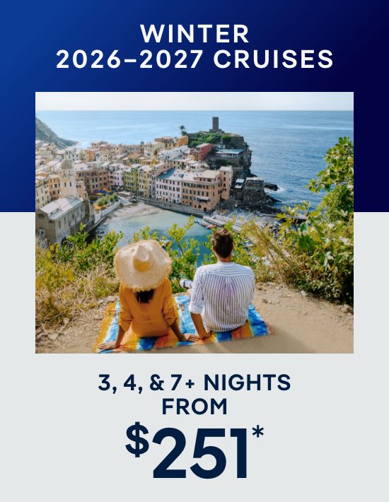 Winter 2026-2027 Cruises – 3, 4, & 7+ Nights – Click to View Cruises & Book Now