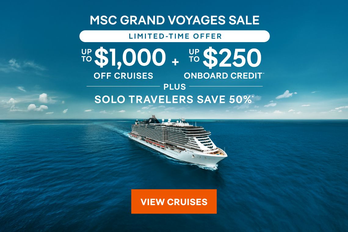 MSC Grand Voyages Sale – Limited-Time Offer – Up to $1,000 Off Cruises + Up to $250 Onboard Credit* – Plus, Solo Travelers Save 50%* – Click to View Cruises & Book Now