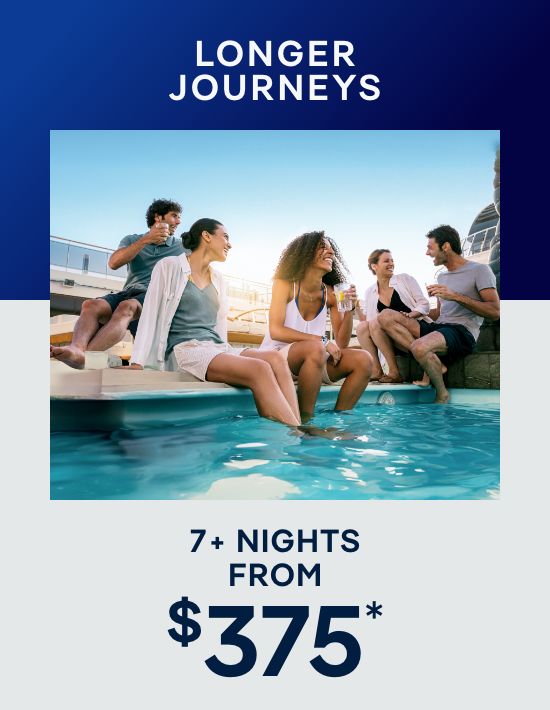 Longer Journeys – 7+ Nights – Click to View Cruises & Book Now