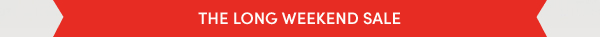 Long Weekend Sale