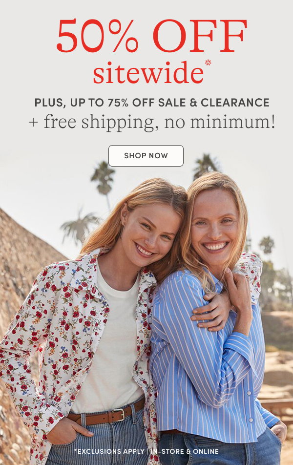 50% off Sitewide + Up to 75% off Sale & Clearance