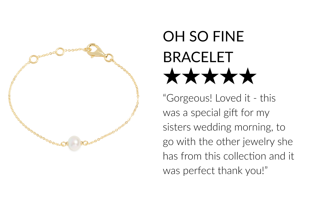 OH SO FINE BRACELET ★★★★★  Gorgeous! Loved it - this was a special gift for my sisters wedding morning, to go with the other jewelry she has from this collection and it was perfect thank you!