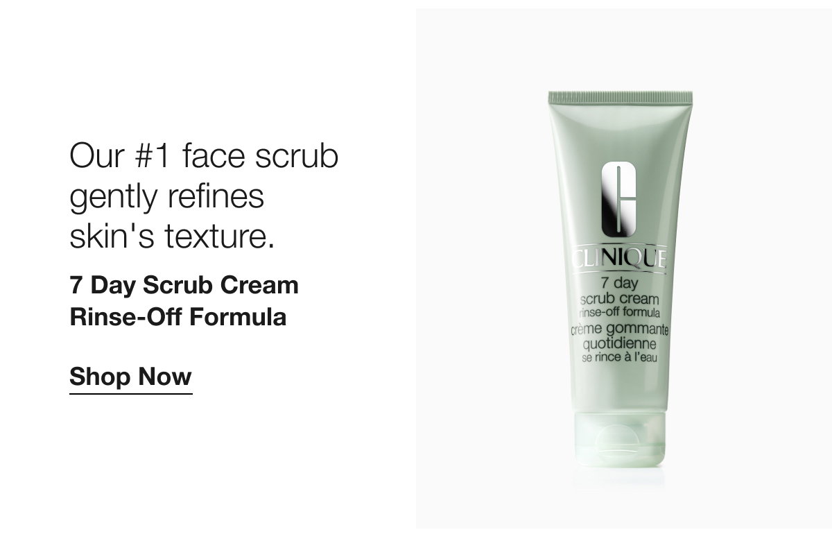 Our #1 face scrub gently refines skin’s texture. 7-Day Scrub Cream Rinse-Off Formula | Shop Now