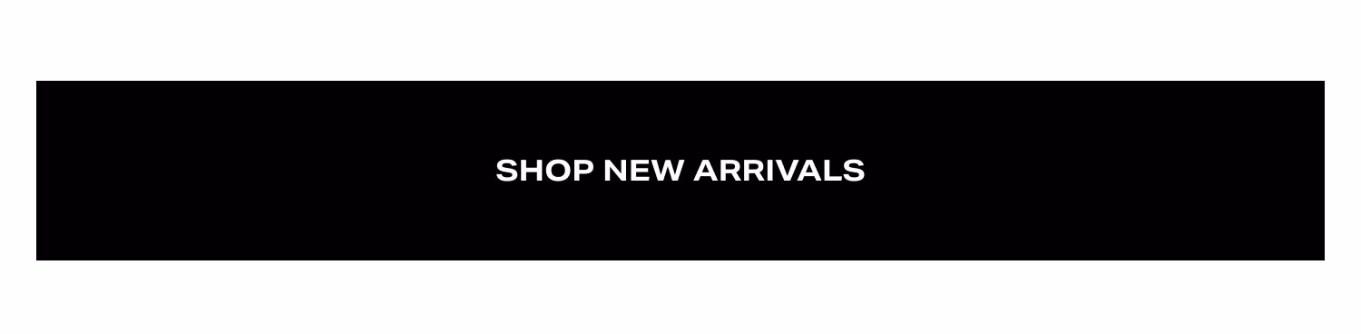 Shop New Arrivals.
