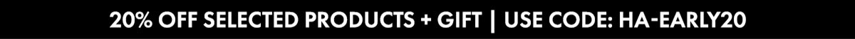 20% Off Selected Products + Gift