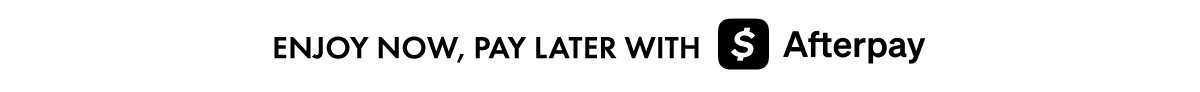 Enjoy Now, Pay Later with Afterpay