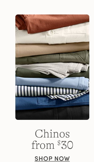 Chinos from $30