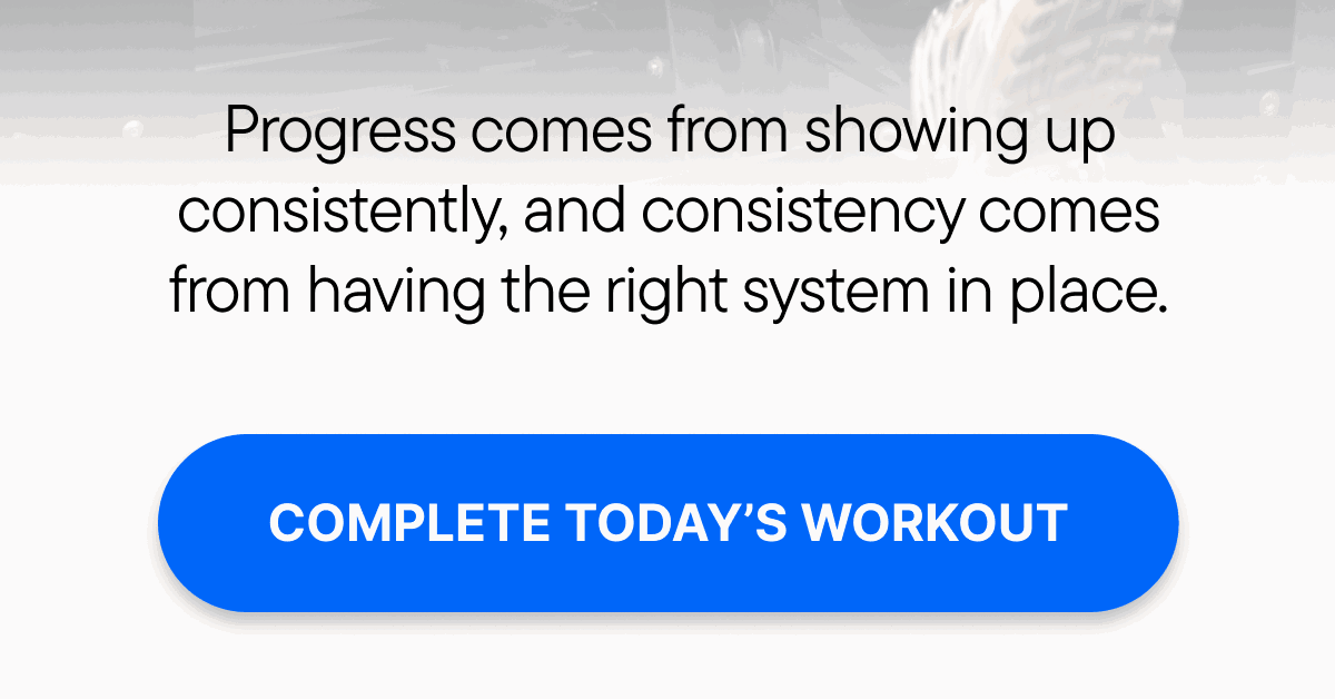 Complete today's workout