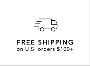 Free shipping on U.S. orders $100+
