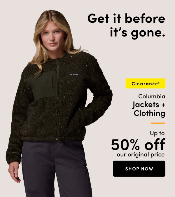 Clearance‡ Columbia Jackets + Clothing Up to 50% off our original price