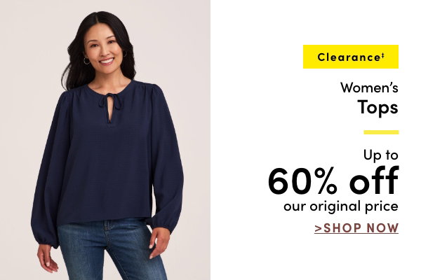 Clearance‡ Women's Tops Up to 60% off our original price