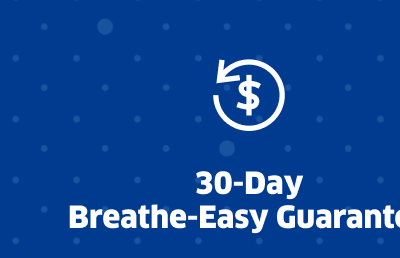 30-Day Breathe-Easy Guarantee