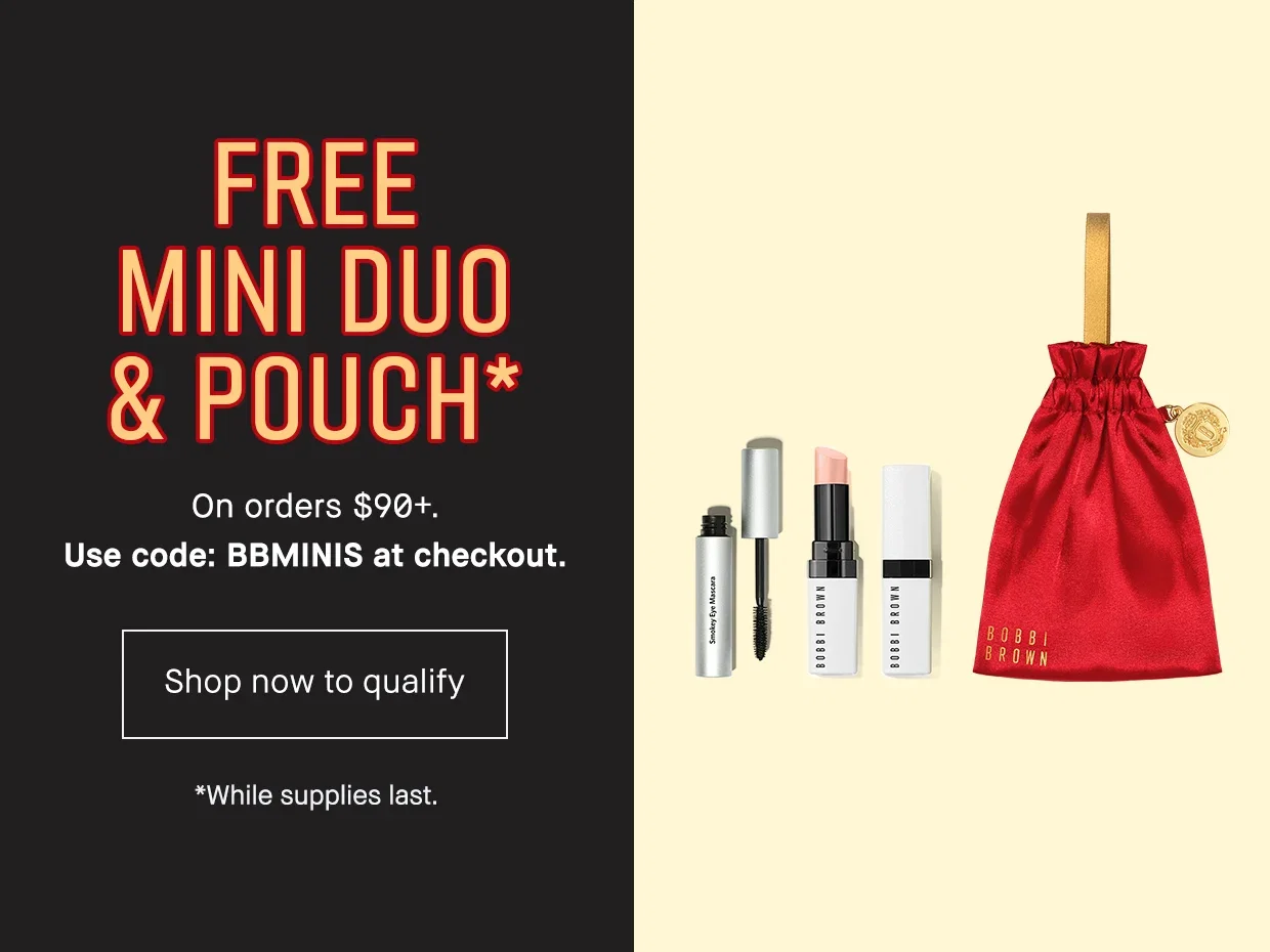 FREE MINI DUO & POUCH* On orders 90+. Use code: BBMINIS at checkout.| Shop now to qualify | *While supplies last.