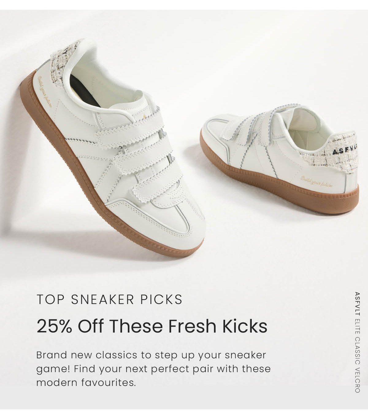 25% OFF THESE FRESH KICKS