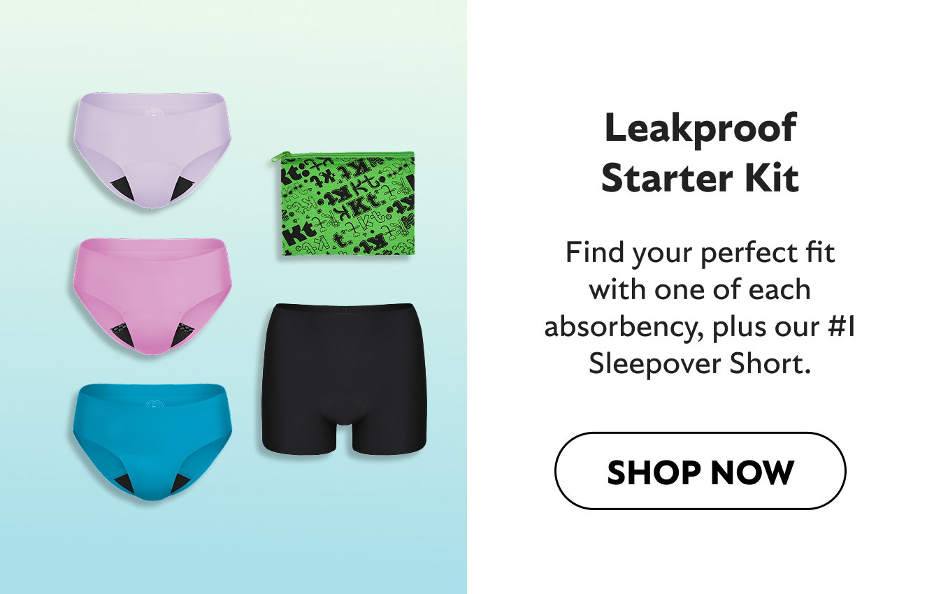 Leakproof Starter Kit. Find your perfect fit with one of each absorbency, plus our #1 Sleepover Short. Shop now