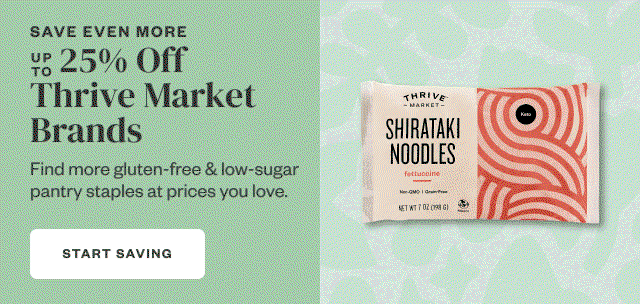 Save Even More: Up to 25% Off Thrive Market Brands. Start Saving.