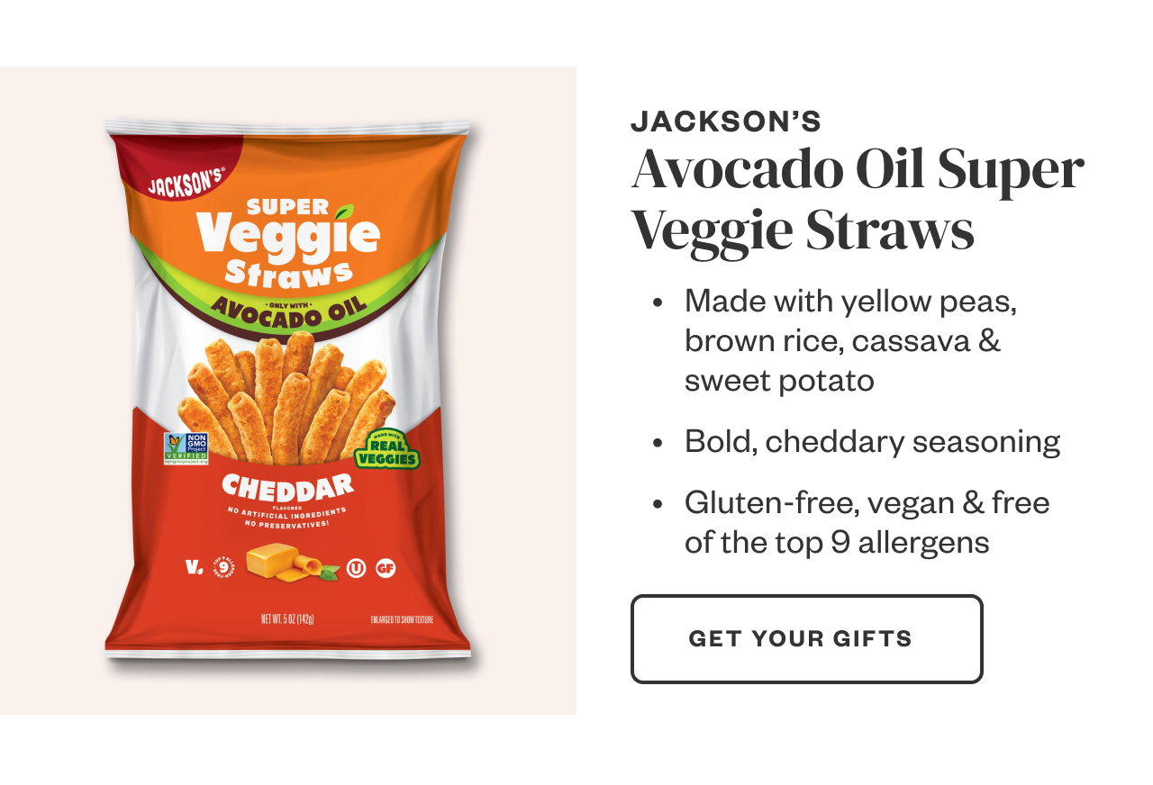 Jackson's Avocado Oil Super Veggie Straws. Get Your Gifts.