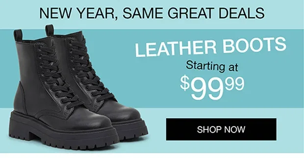LEATHER BOOTS Starting at $99.99