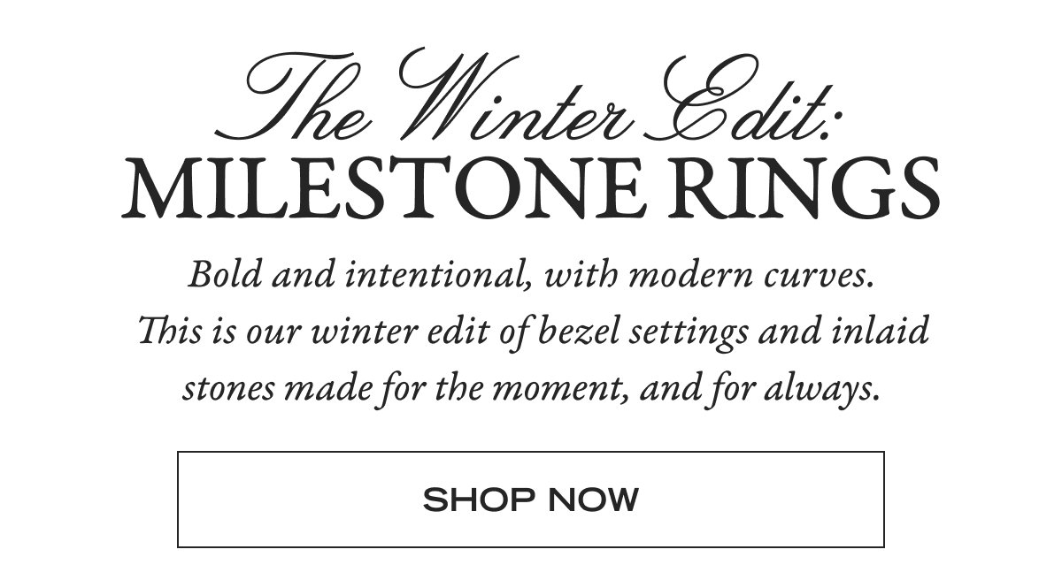 The Winter Edit - Milestone Rings
