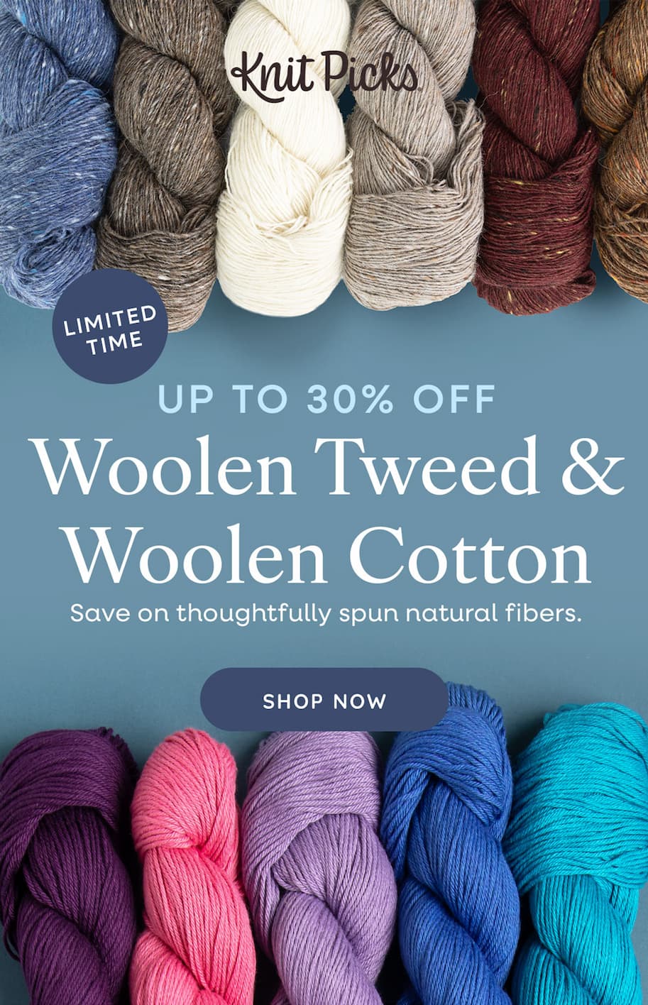 Up to 30% Off Woolen Tweed & Woolen Cotton Save on thoughtfully spun natural fibers. Limited Time Shop Now!