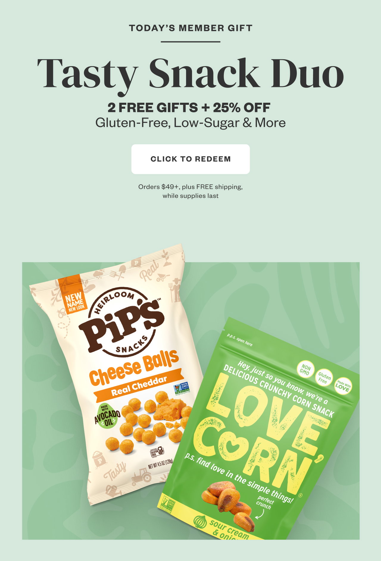 Today's Member Gift: Tasty Snack Duo. Click to Redeem.