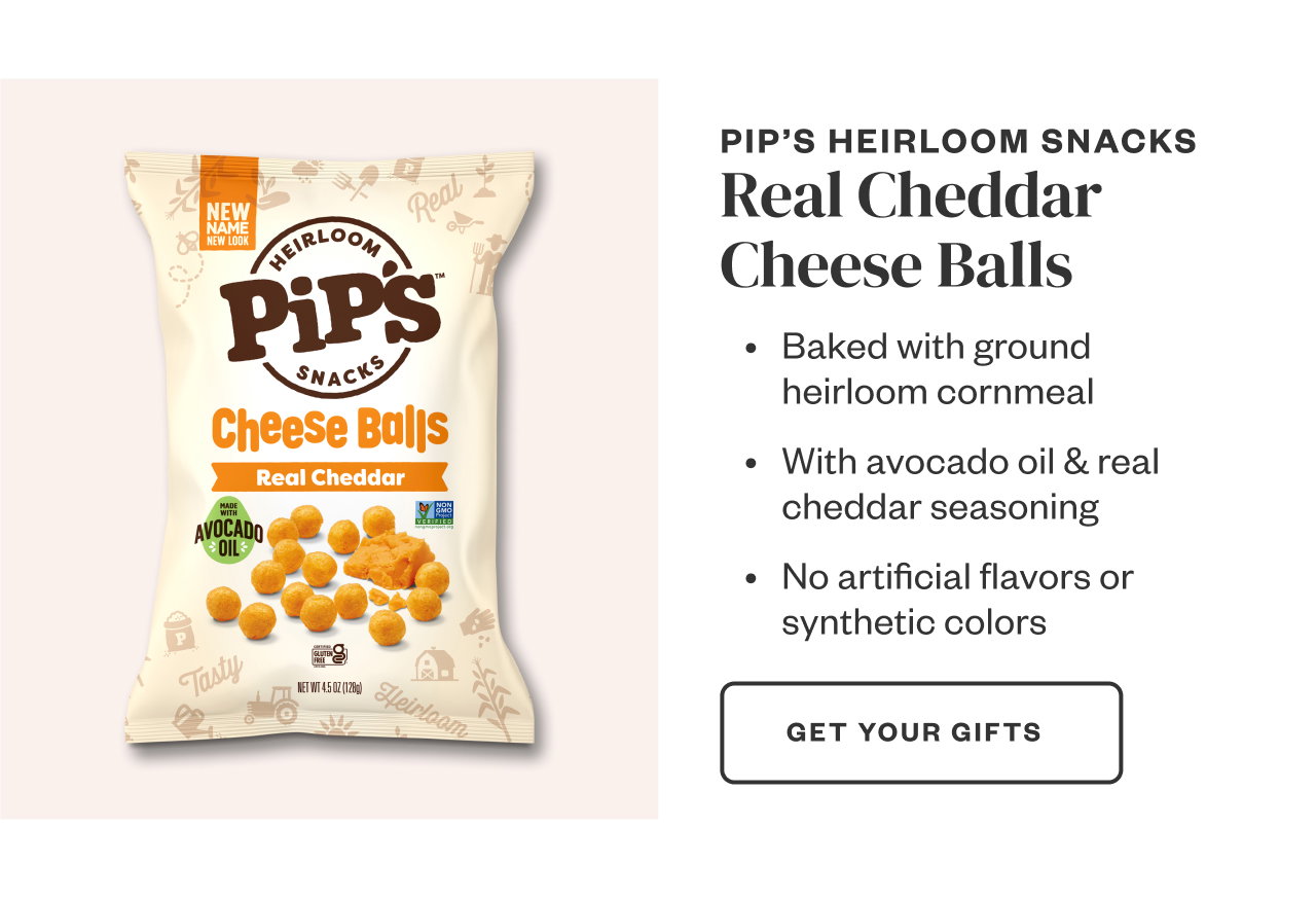 Pip's Heirloom Snacks Real Cheddar Cheese Balls. Get Your Gifts.