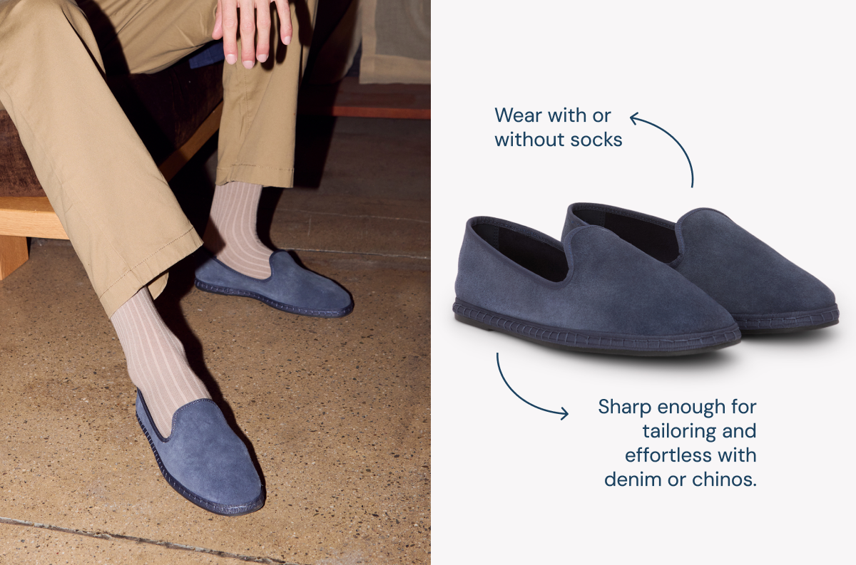 Wear with or without socks. Sharp enough for tailoring and effortless with denim or chinos.