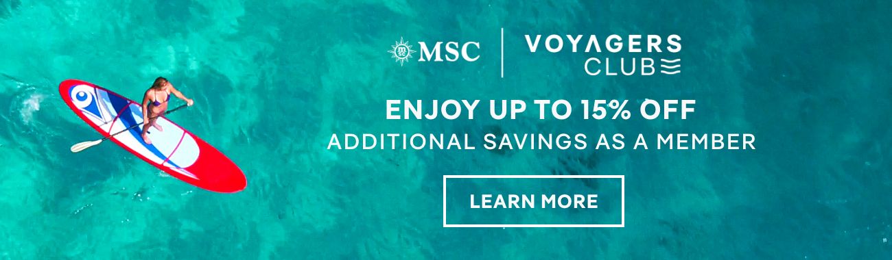 MSC Voyagers Club – Enjoy up to 15% Off Additional Savings as a Member – Click to Learn More