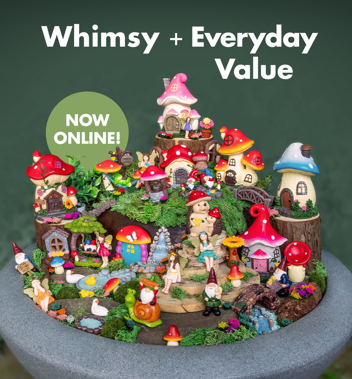 Headline Whimsy + Everyday Value and an image of a fairy garden village in a bird bath