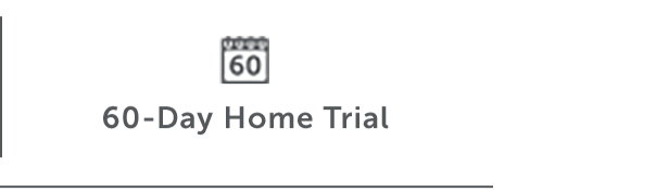 60-Day Home Trial