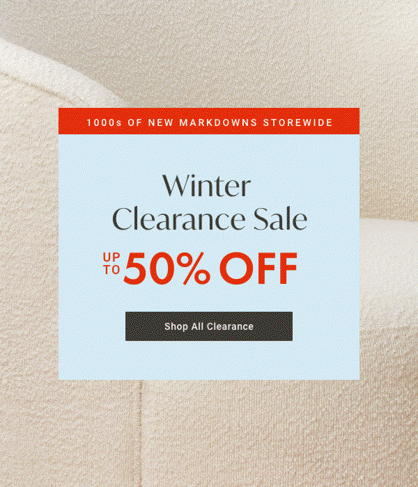 Winter Clearance Sale Up to 50% Off | Shop All Clearance >