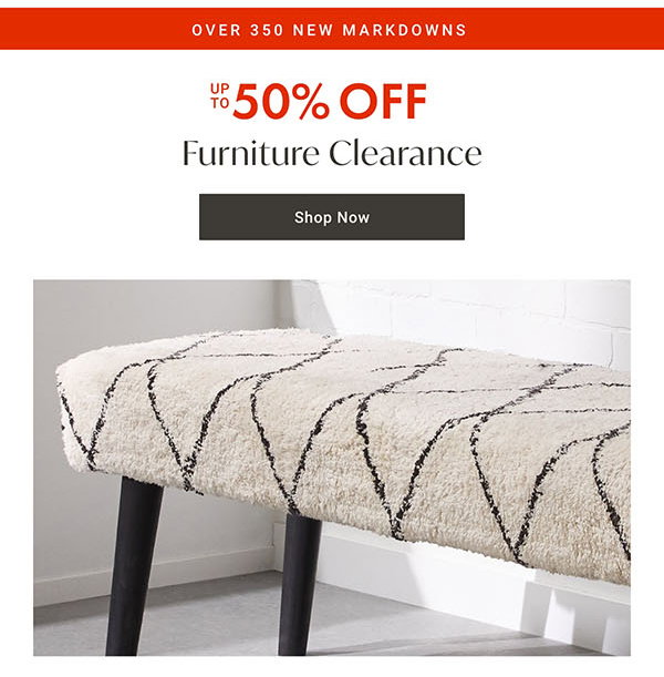 Up to 50% Off Furniture Clearance | Shop Now >