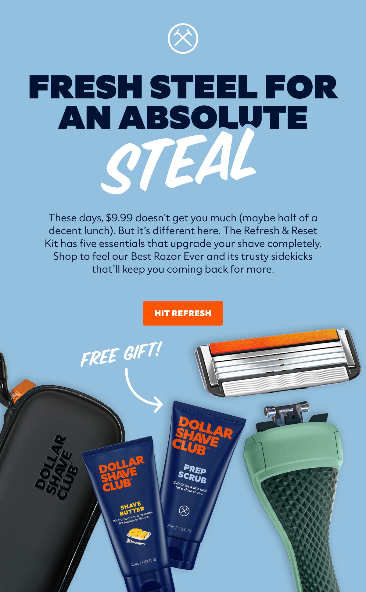 FRESH STEEL FOR AN ABSOLUTE STEAL | CTA: HIT REFRESH