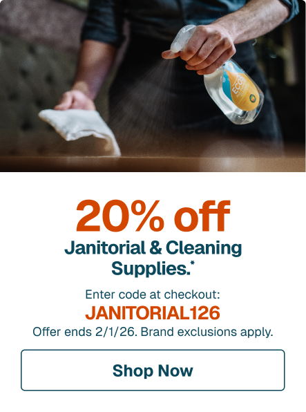 20% off Janitorial & Cleaning Supplies.* Enter code at checkout: JANITORIAL126