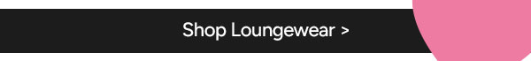 Shop Loungewear