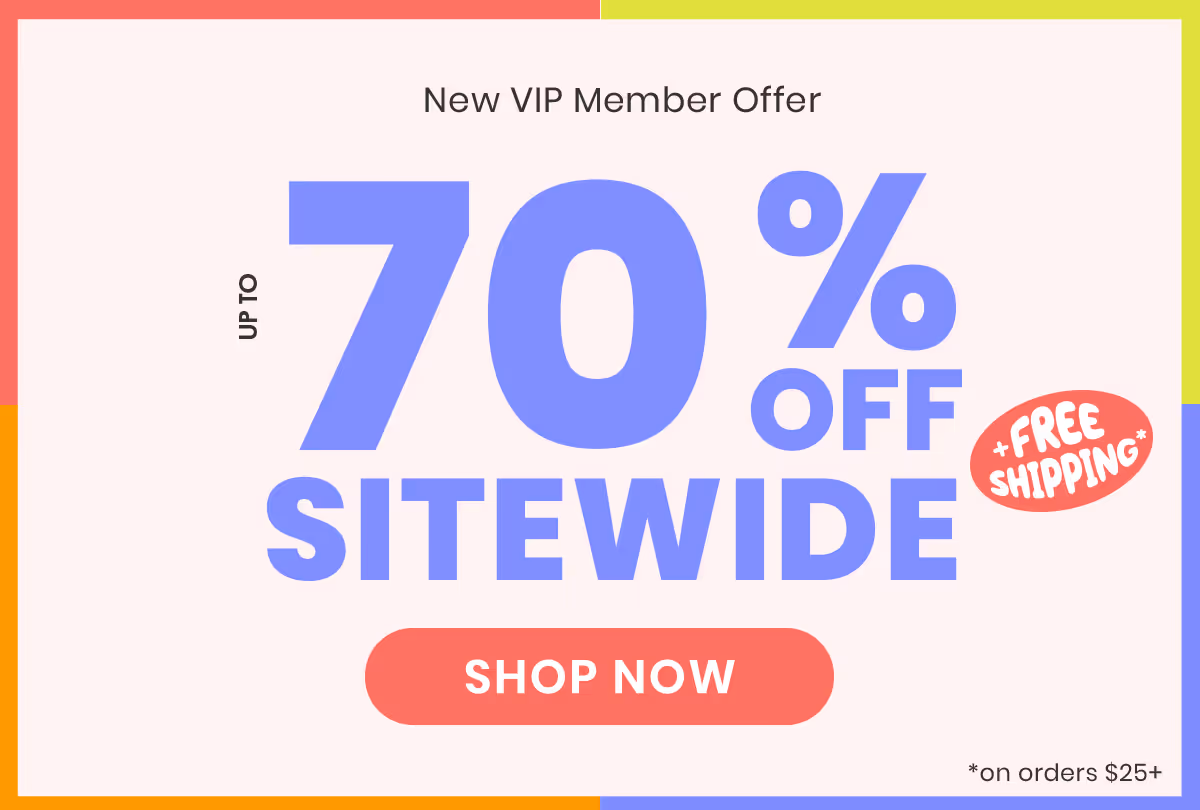 New VIP Member Offer: Up to 70% Off Sitewide!