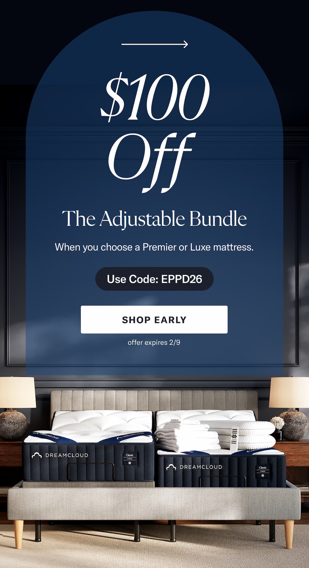 $100 Off The Adjustable Bundle - When you choose a Premier or Luxe mattress. Use code: EPPD26 >