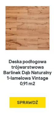 Deska podłogowa trójwarstwowa Barlinek Dąb Naturalny 1-lamelowa Vintage 0,91 m2